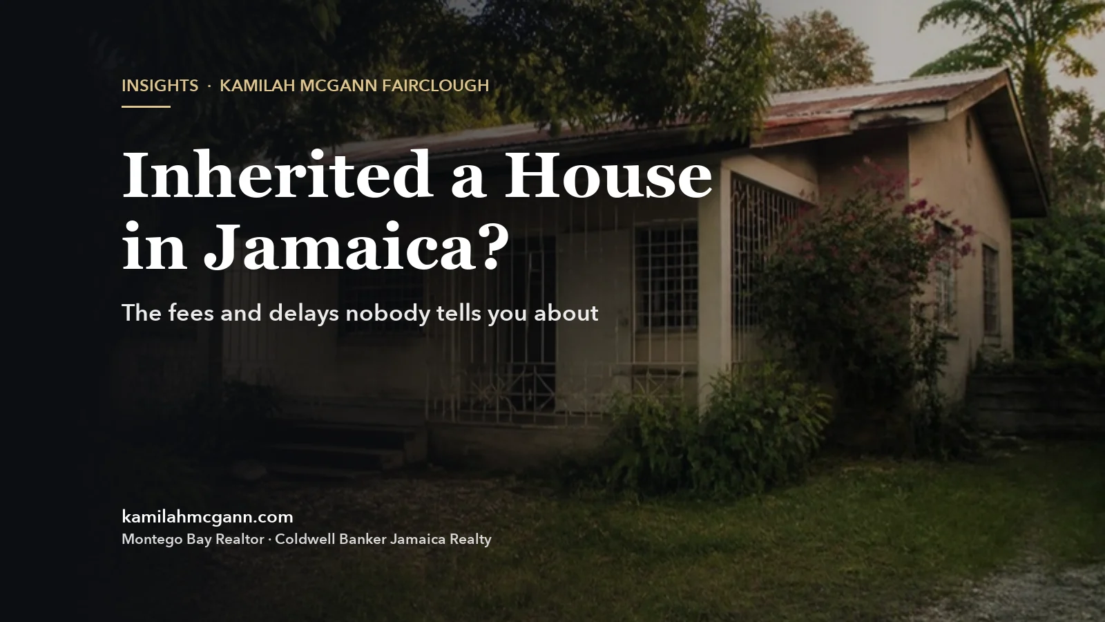 Cover: Inherited a House in Jamaica? An older family bungalow with a veranda and zinc roof in the late afternoon